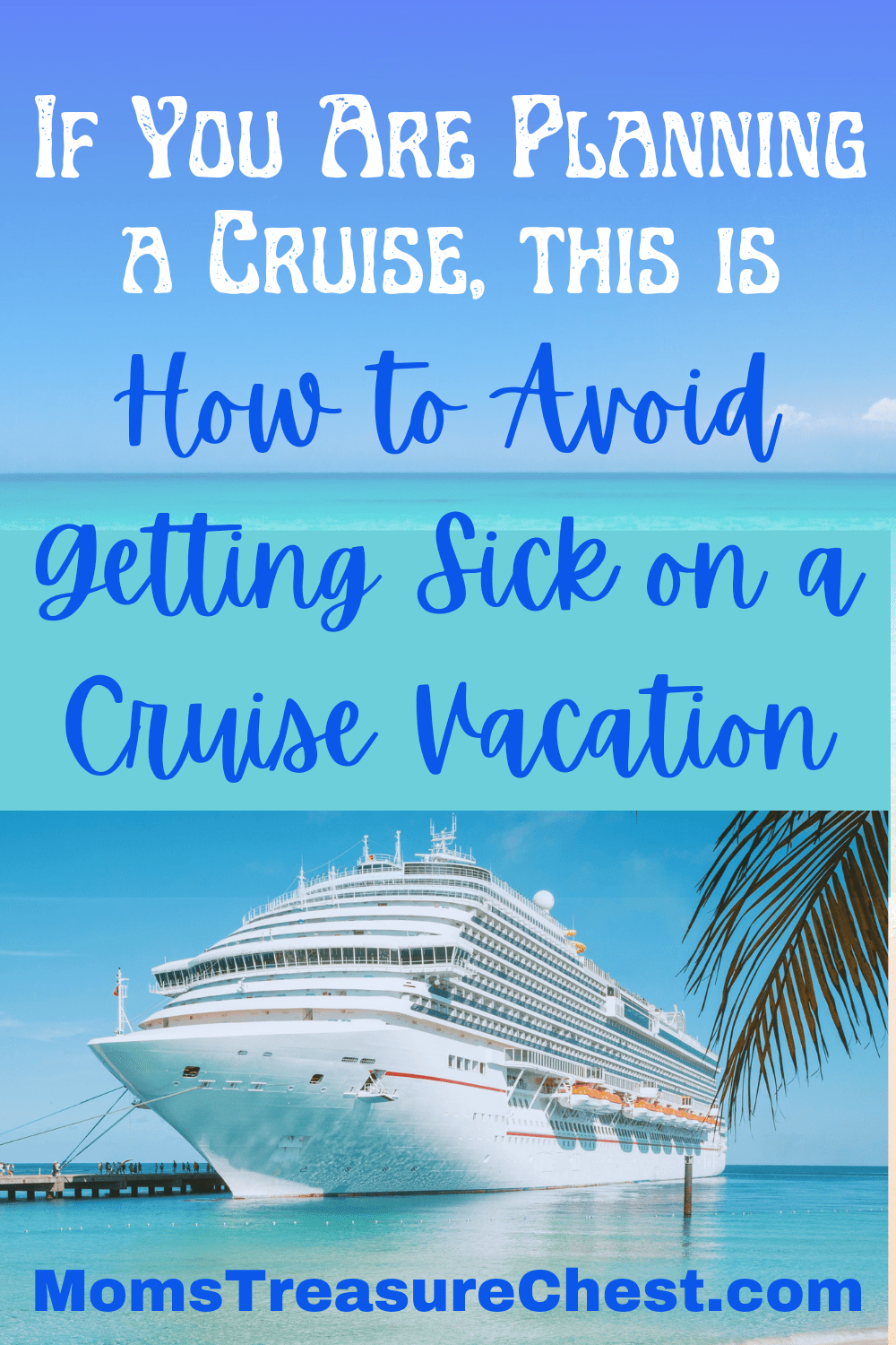 How To Avoid Getting Sick On A Cruise Moms Treasure Chest